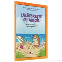 Calatoreste cu Aricel. Caiet de vacanta pentru clasa pregatitoare - Rodica Chiran