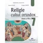 Religie Cultul ortodox. Manual pentru clasa a 7-a - Sorina Ciuca