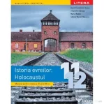 Manual istoria evreilor. Holocaustul clasele a 11-a, a 12-a - Aurel Constantin Soare