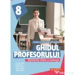 Ghidul profesorului. Elemente-cheie si strategii. Limba si literatura romana. Clasa a 8-a - Cristina Cergan