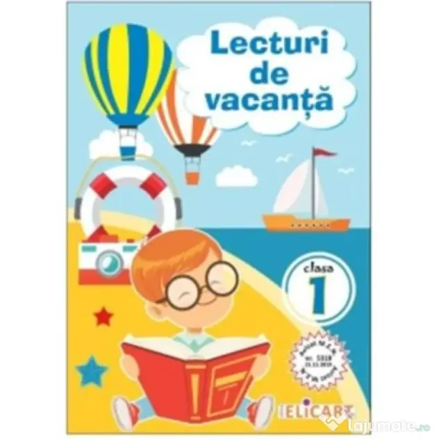 Lecturi de vacanta pentru clasa 1. Povesti inedite si atractive. Poezii. Exercitii. Curiozitati