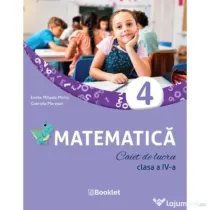Matematica. Caiet de lucru, clasa a 4-a - Mihaela Emilia Micloi