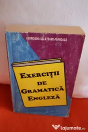 „Exercitii de gramatica engleza” – Georgiana Galateanu-Farnoaga 