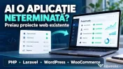 Preluăm aplicații și site-uri neterminate sau cu probleme