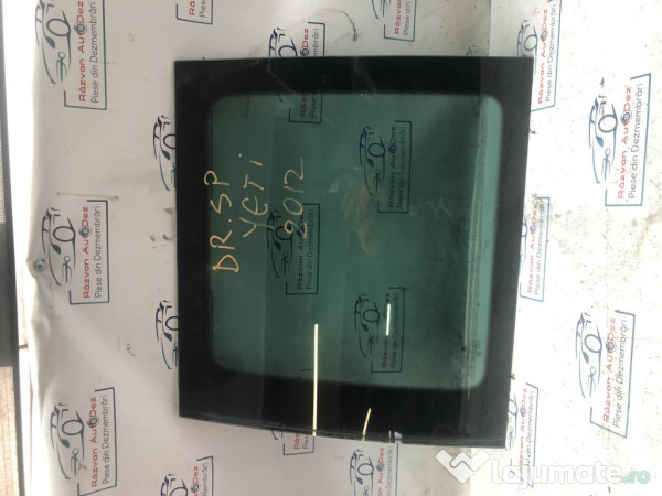 Geam dreapta spate Skoda Yeti - Motorina 2012